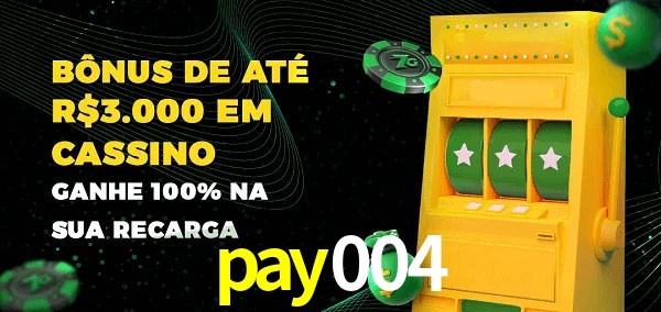 pay004 melhor bônus de depósito